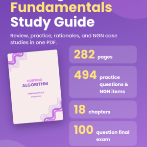 Nursing Fundamentals Study Guide: Review, 280+ Practice Questions, NGN Case Studies & Final Exam (PDF)